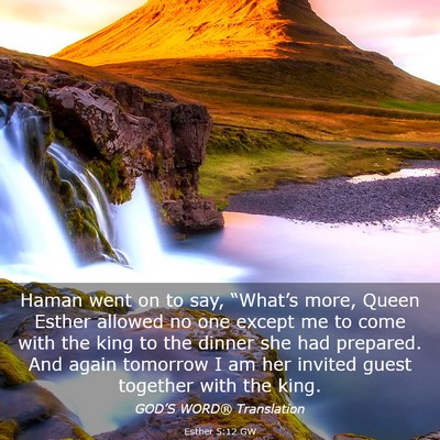 Picture 03 - Esther 5:12 GW - Haman went on to say, “What’s more, Queen - Bible Verse Picture