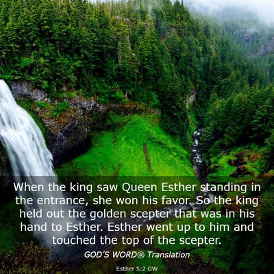 Picture 03 - Esther 5:2 GW - When the king saw Queen Esther standing in the - Bible Verse Picture