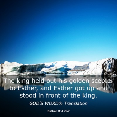 Picture 03 - Esther 8:4 GW - The king held out his golden scepter to Esther, - Bible Verse Picture