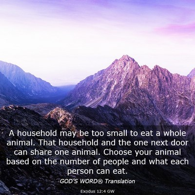 Picture 03 - Exodus 12:4 GW - A household may be too small to eat a whole - Bible Verse Picture
