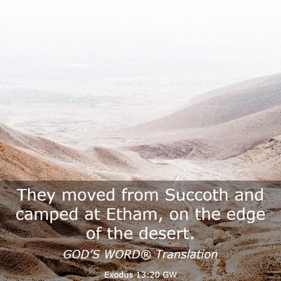 Picture 03 - Exodus 13:20 GW - They moved from Succoth and camped at Etham, on - Bible Verse Picture