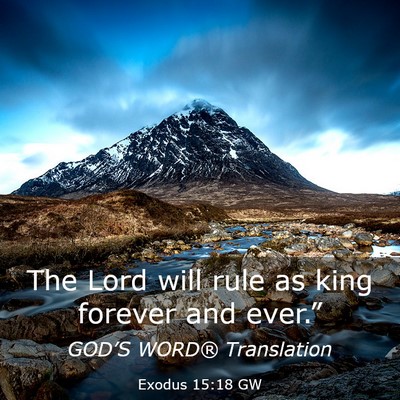 Picture 03 - Exodus 15:18 GW - The Lord will rule as king forever and - Bible Verse Picture