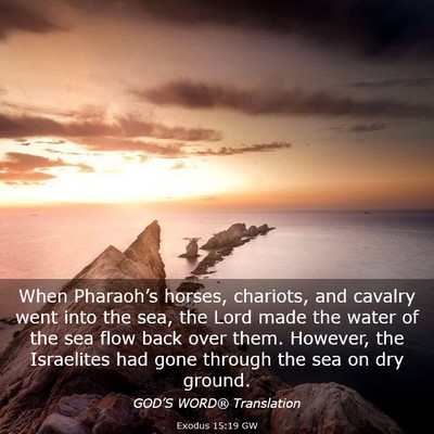 Picture 03 - Exodus 15:19 GW - When Pharaoh’s horses, chariots, and cavalry - Bible Verse Picture