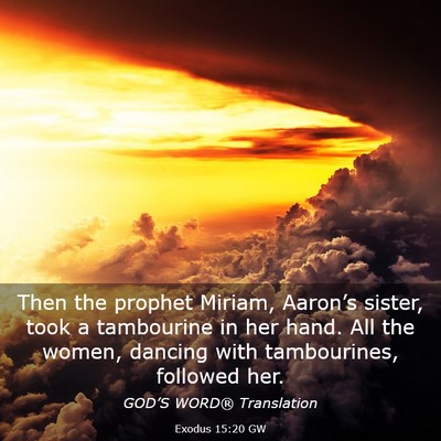Picture 03 - Exodus 15:20 GW - Then the prophet Miriam, Aaron’s sister, took a - Bible Verse Picture