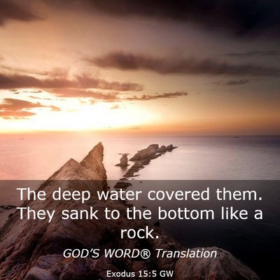 Picture 03 - Exodus 15:5 GW - The deep water covered them. They sank to the - Bible Verse Picture