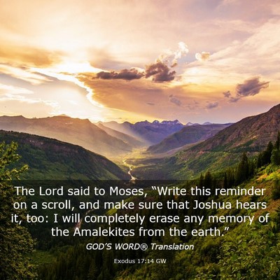 Picture 03 - Exodus 17:14 GW - The Lord said to Moses, “Write this reminder on - Bible Verse Picture