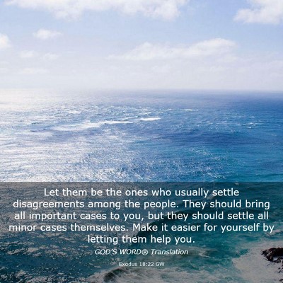 Picture 03 - Exodus 18:22 GW - Let them be the ones who usually settle - Bible Verse Picture