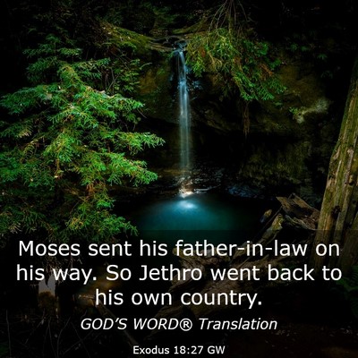 Picture 03 - Exodus 18:27 GW - Moses sent his father-in-law on his way. So - Bible Verse Picture