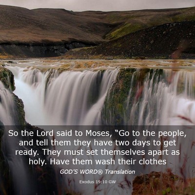 Picture 03 - Exodus 19:10 GW - So the Lord said to Moses, “Go to the people, - Bible Verse Picture