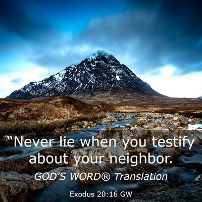Picture 03 - Exodus 20:16 GW - “Never lie when you testify about your - Bible Verse Picture