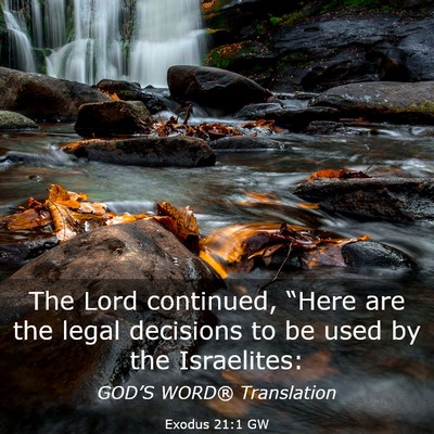 Picture 03 - Exodus 21:1 GW - The Lord continued, “Here are the legal - Bible Verse Picture