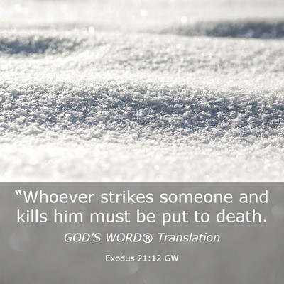 Picture 03 - Exodus 21:12 GW - “Whoever strikes someone and kills him must be - Bible Verse Picture