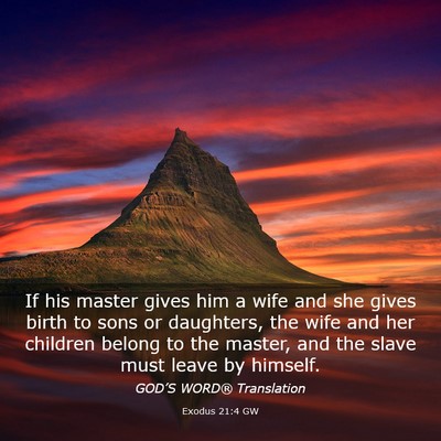 Picture 03 - Exodus 21:4 GW - If his master gives him a wife and she gives - Bible Verse Picture