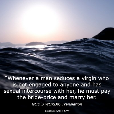 Picture 03 - Exodus 22:16 GW - “Whenever a man seduces a virgin who is not - Bible Verse Picture