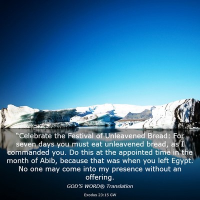 Picture 03 - Exodus 23:15 GW - “Celebrate the Festival of Unleavened Bread: - Bible Verse Picture