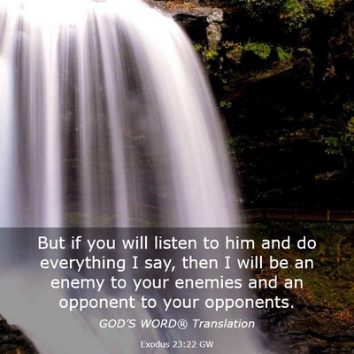 Picture 03 - Exodus 23:22 GW - But if you will listen to him and do everything I - Bible Verse Picture
