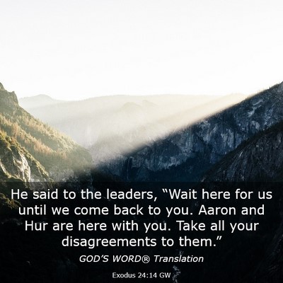 Picture 03 - Exodus 24:14 GW - He said to the leaders, “Wait here for us until - Bible Verse Picture