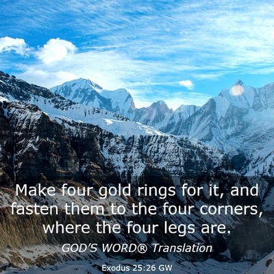 Picture 03 - Exodus 25:26 GW - Make four gold rings for it, and fasten them to - Bible Verse Picture