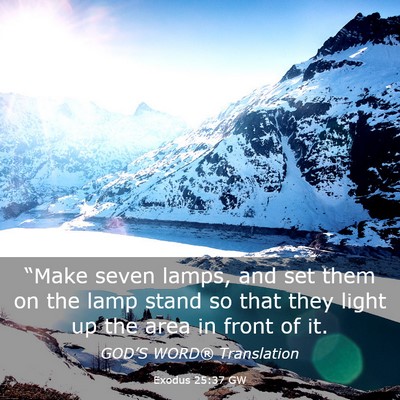 Picture 03 - Exodus 25:37 GW - “Make seven lamps, and set them on the lamp - Bible Verse Picture