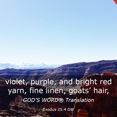 Picture 03 - Exodus 25:4 GW - violet, purple, and bright red yarn, fine linen, - Bible Verse Picture