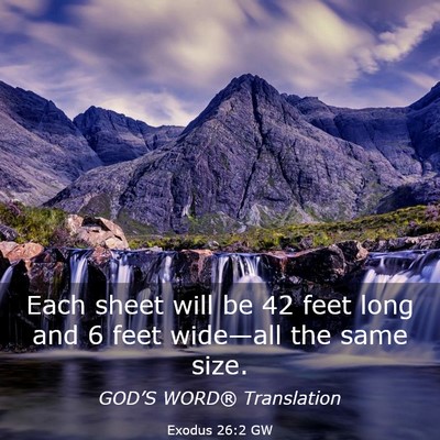 Picture 03 - Exodus 26:2 GW - Each sheet will be 42 feet long and 6 feet - Bible Verse Picture