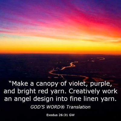 Picture 03 - Exodus 26:31 GW - “Make a canopy of violet, purple, and bright - Bible Verse Picture