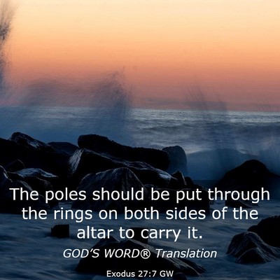 Picture 03 - Exodus 27:7 GW - The poles should be put through the rings on both - Bible Verse Picture