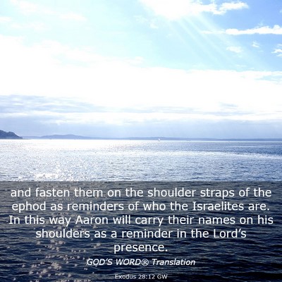 Picture 03 - Exodus 28:12 GW - and fasten them on the shoulder straps of the - Bible Verse Picture