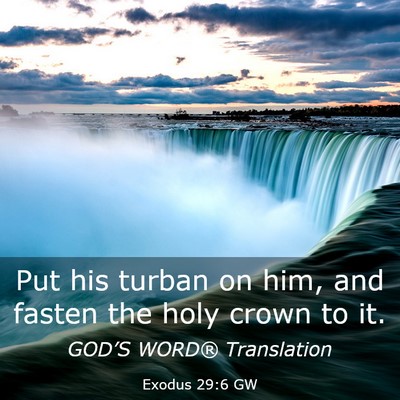 Picture 03 - Exodus 29:6 GW - Put his turban on him, and fasten the holy crown - Bible Verse Picture