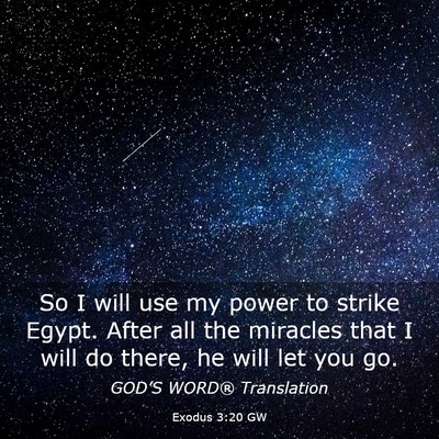 Picture 03 - Exodus 3:20 GW - So I will use my power to strike Egypt. After all - Bible Verse Picture