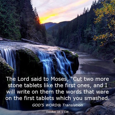 Picture 03 - Exodus 34:1 GW - The Lord said to Moses, “Cut two more stone - Bible Verse Picture