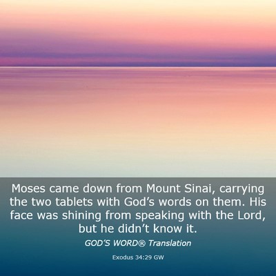 Picture 03 - Exodus 34:29 GW - Moses came down from Mount Sinai, carrying the - Bible Verse Picture