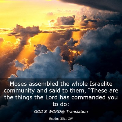 Picture 03 - Exodus 35:1 GW - Moses assembled the whole Israelite community and - Bible Verse Picture