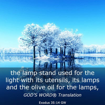 Picture 03 - Exodus 35:14 GW - the lamp stand used for the light with its - Bible Verse Picture