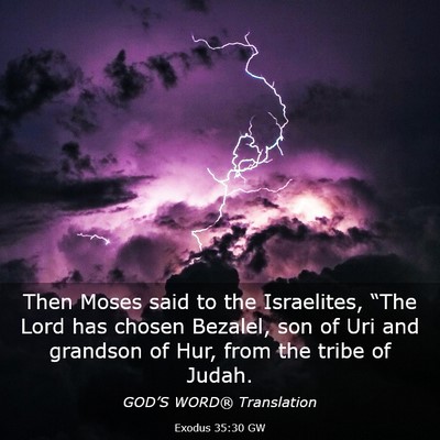 Picture 03 - Exodus 35:30 GW - Then Moses said to the Israelites, “The Lord - Bible Verse Picture