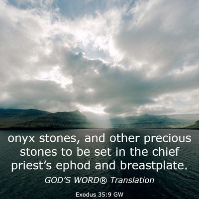 Picture 03 - Exodus 35:9 GW - onyx stones, and other precious stones to be set - Bible Verse Picture