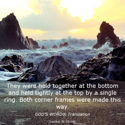 Picture 03 - Exodus 36:29 GW - They were held together at the bottom and held - Bible Verse Picture