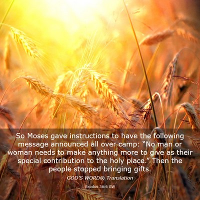 Picture 03 - Exodus 36:6 GW - So Moses gave instructions to have the following - Bible Verse Picture
