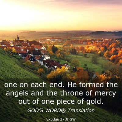 Picture 03 - Exodus 37:8 GW - one on each end. He formed the angels and the - Bible Verse Picture