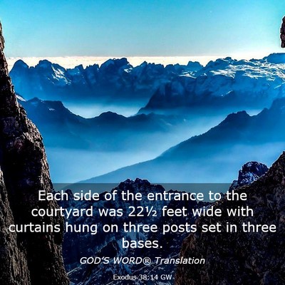 Picture 03 - Exodus 38:14 GW - Each side of the entrance to the courtyard was - Bible Verse Picture