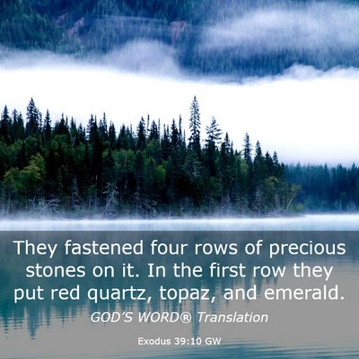Picture 03 - Exodus 39:10 GW - They fastened four rows of precious stones on it. - Bible Verse Picture