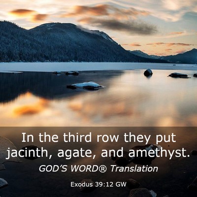 Picture 03 - Exodus 39:12 GW - In the third row they put jacinth, agate, and - Bible Verse Picture