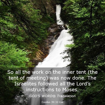 Picture 03 - Exodus 39:32 GW - So all the work on the inner tent (the tent of - Bible Verse Picture