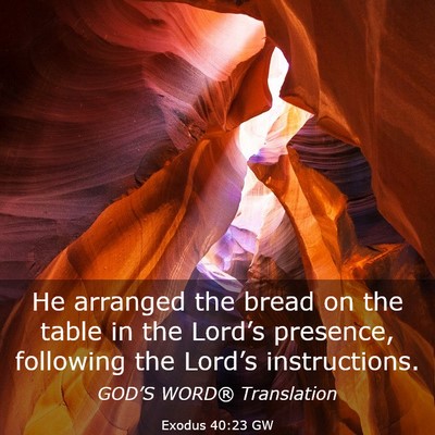 Picture 03 - Exodus 40:23 GW - He arranged the bread on the table in the - Bible Verse Picture