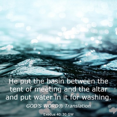 Picture 03 - Exodus 40:30 GW - He put the basin between the tent of meeting and - Bible Verse Picture