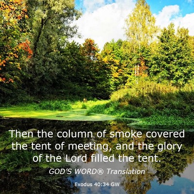 Picture 03 - Exodus 40:34 GW - Then the column of smoke covered the tent of - Bible Verse Picture