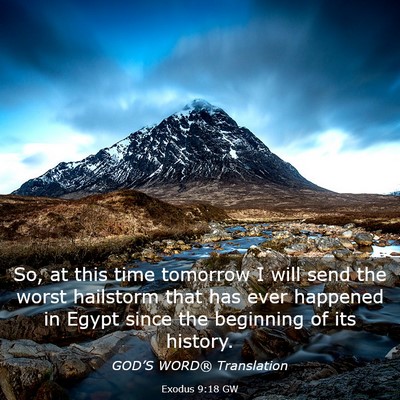 Picture 03 - Exodus 9:18 GW - So, at this time tomorrow I will send the worst - Bible Verse Picture