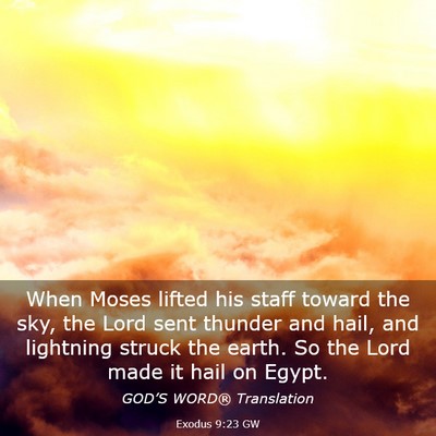 Picture 03 - Exodus 9:23 GW - When Moses lifted his staff toward the sky, the - Bible Verse Picture