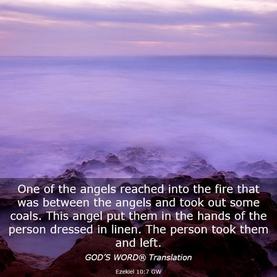 Picture 03 - Ezekiel 10:7 GW - One of the angels reached into the fire that was - Bible Verse Picture