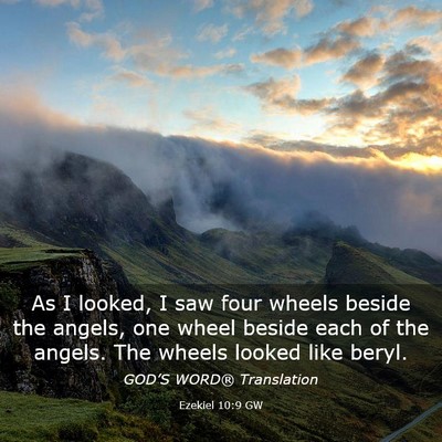 Picture 03 - Ezekiel 10:9 GW - As I looked, I saw four wheels beside the angels, - Bible Verse Picture